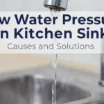 Low Water Pressure in Kitchen Sink - Causes and Solutions