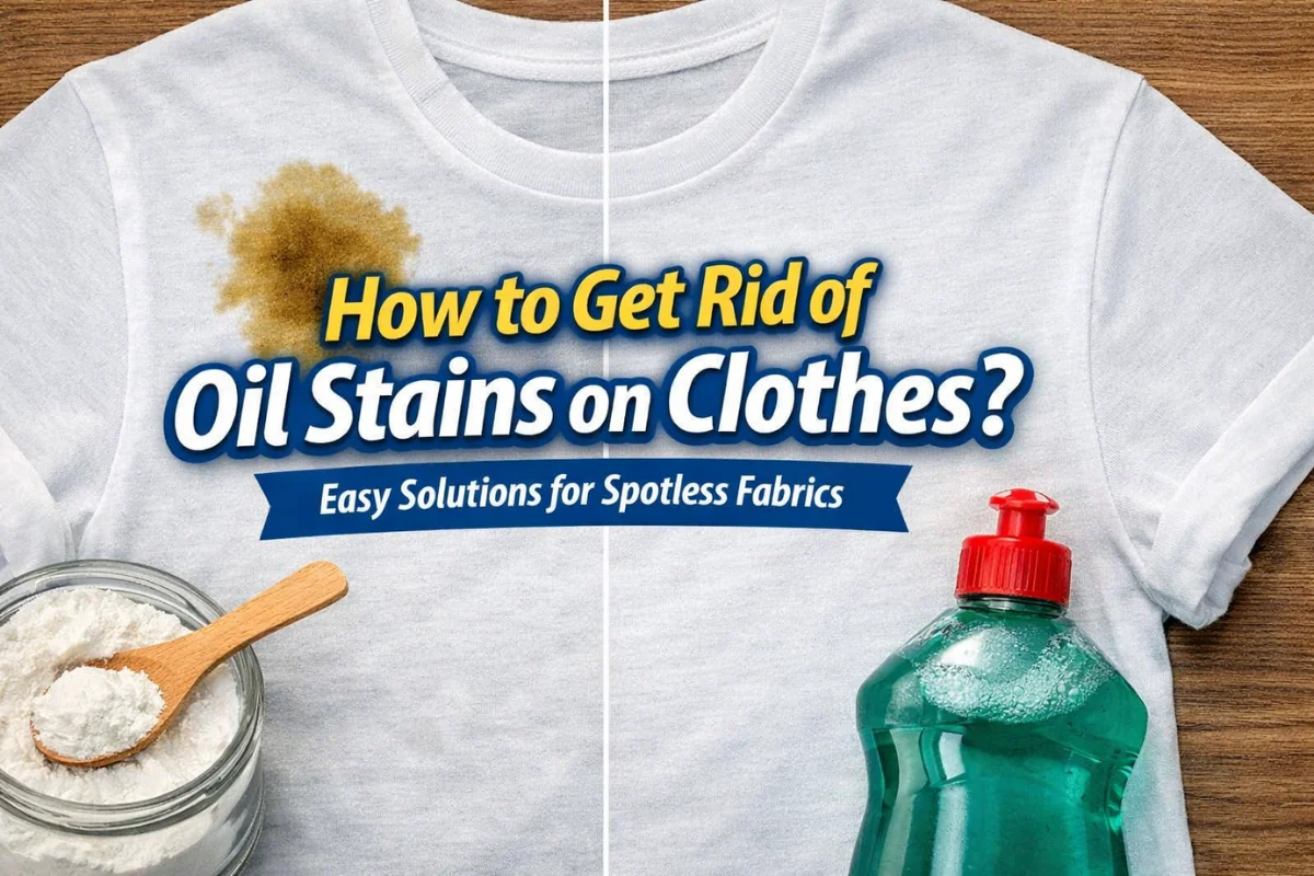 How to Get Rid of Oil Stains on Clothes Fast