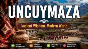 Uncuymaza: Andean Design, Balance & Culture Uncuymaza