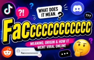 Faccccccccccccc Meaning, Origin & Online Uses Faccccccccccccc Meaning, Origin & Online Uses