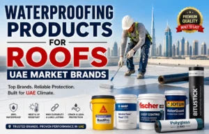 Waterproofing Products for Roofs UAE Market Brands Guide Waterproofing Products for Roofs UAE Market Brands